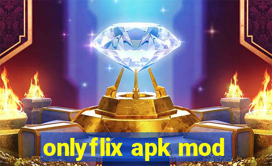 onlyflix apk mod